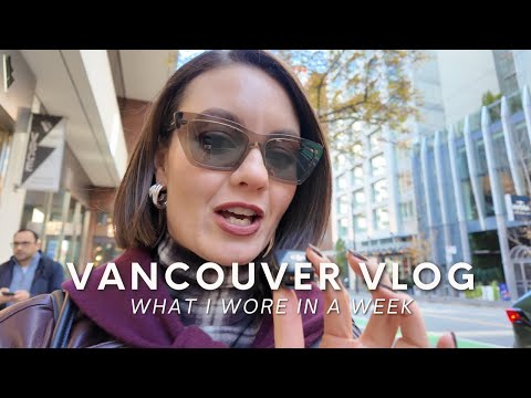 VANCOUVER VLOG | WHAT I WORE IN A WEEK