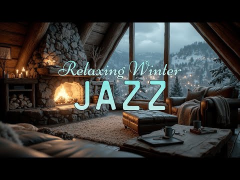 Winter Jazz Vibes ~ Cozy Cabin Ambience & Fireplace Jazz for Relaxation