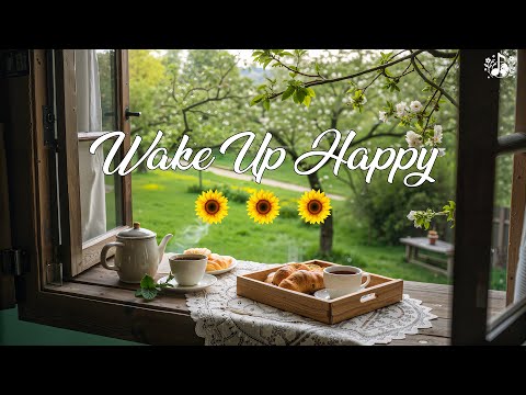 Positive Morning Energy 🌞 Wake Up Happy, Start Your Day, Calm Morning Music for Positive Vibrations