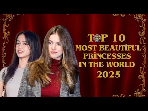 Top 10 Most Beautiful Princesses In The World