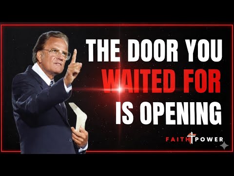 The Door You've Been Waiting For Is About to Open - God Is Moving! | Billy Graham