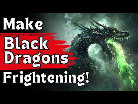 Run AWESOME Black Dragons in D&D (Dungeons and Dragons | GM Tips)