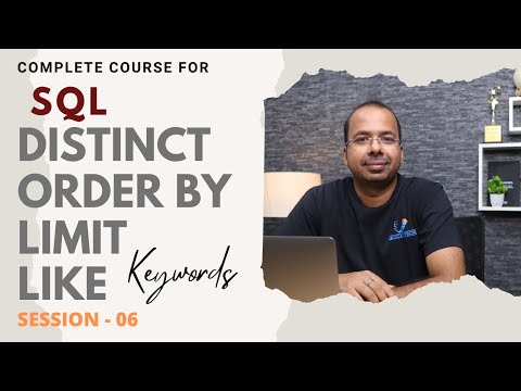 SQL session 6 | Distinct, Order By, Limit, Like Keyword | Trendytech