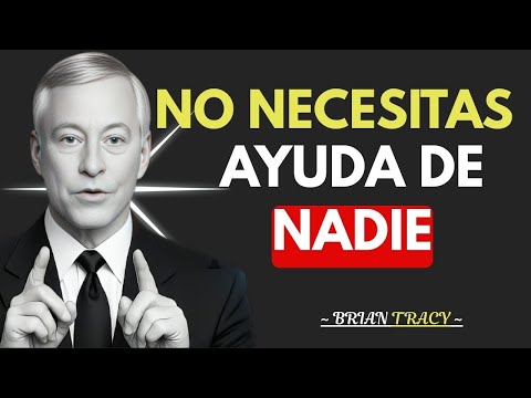 Aprende a salir ADELANTE sin ayuda de NADIE 🧠 | Brian Tracy
