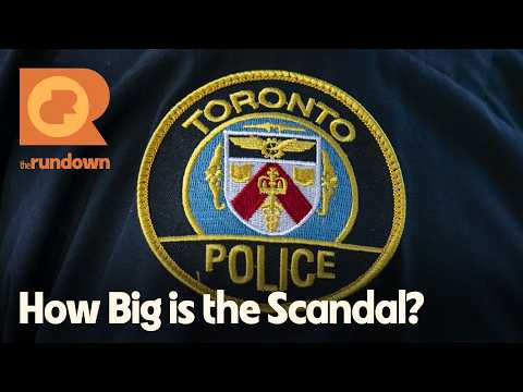How Big is the Toronto Police Corruption Case? | The Rundown
