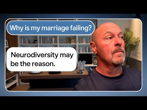 Why Is My Neurodiverse Marriage Failing So Miserably?!