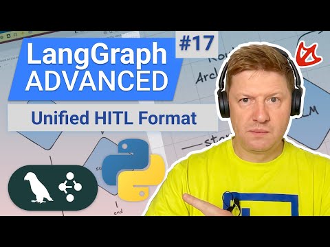 LangGraph Advanced – Standardize Human in the Loop Workflows in AI Agents with Unified HITL Format