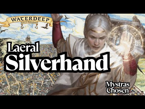 The Full Story of Laeral Silverhand, Open Lord of Waterdeep, and Mystras Chosen!