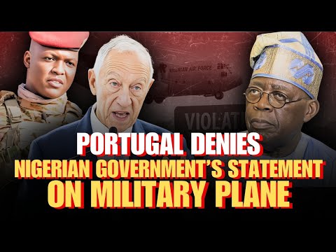 BREAKING NEWS: Portugal Denies Nigerian Government’s Statement on Military Plane