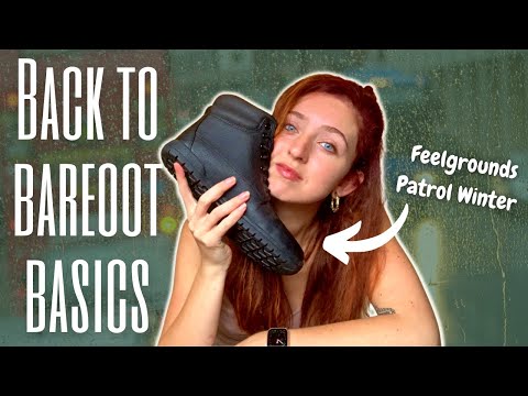 Feelgrounds Review, Patrol Winter Boots || BACK TO BAREFOOT BASICS
