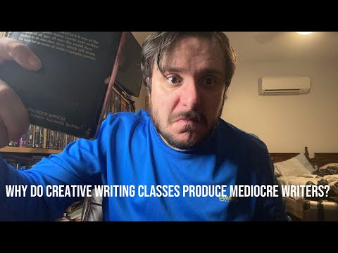 Why Do Creative Writing Classes Produce Mediocre Writers? 