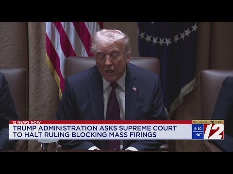 Trump administration asks Supreme Court to halt judge’s order to rehire probationary federal workers