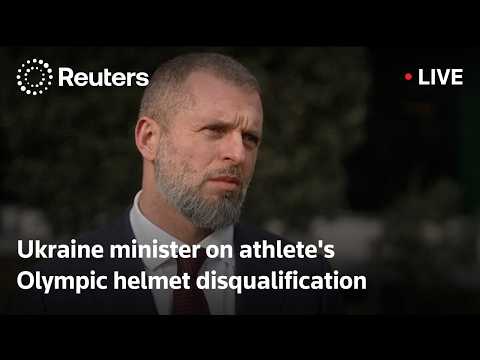 LIVE: Ukrainian minister speaks after athlete disqualified over Olympic helmet