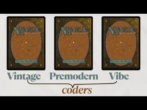 Vintage x Premodern x Vibe Coders