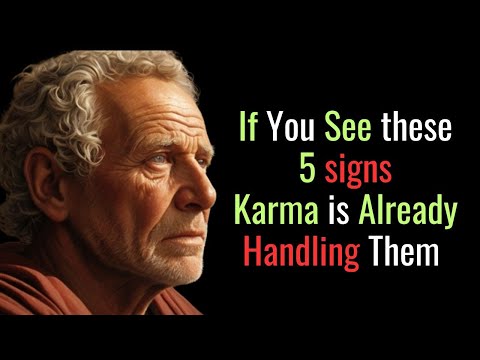 5 signs someone is already receiving karma STOIC PHILOSOPHY