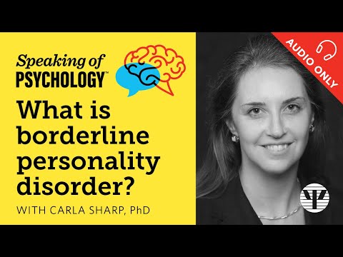 What is borderline personality disorder? With Carla Sharp, PhD | Speaking of Psychology