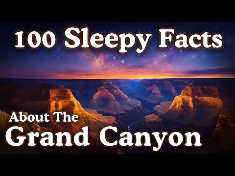 The Most Relaxing Facts About The Grand Canyon to Fall Asleep To