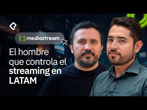 Mediastream: la empresa de video más poderosa de Latinoamérica