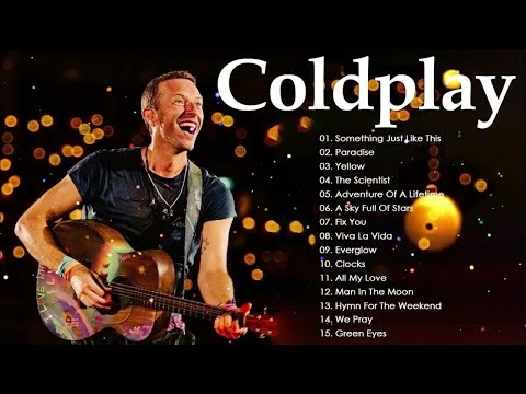 Coldplay Greatest Hits 2025 💿 Best Songs Playlist – The Best of Coldplay Full Album
