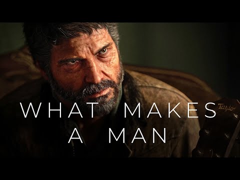 What Makes A Man? A Study of Joel in The Last of Us Part 2 [cinematic discussion]