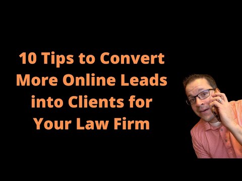 10 Tips to Convert More Online Leads into Clients for Your Law Firm