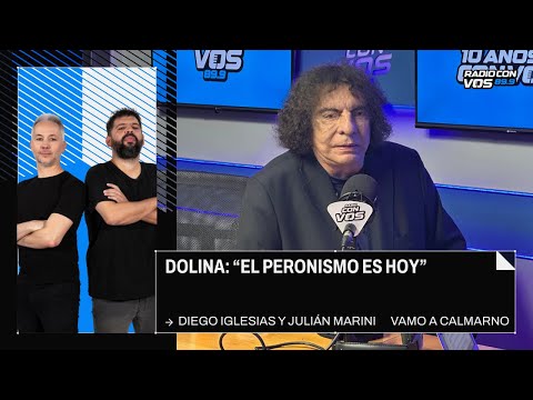 Dolina: “Peronism is today, and politics is about making sure that as many people live better liv...