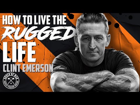 CLINT EMERSON | Self-Reliance and the Value of the Rugged Life