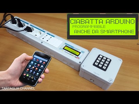 Ciabatta domotica programmabile con arduino - anche da smartphone - tartaglia channel