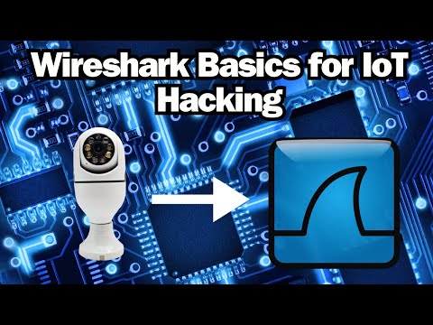 Wireshark Basics for IoT Hacking