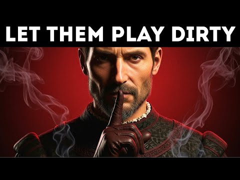 If They Play Dirty, Do THIS (Machiavelli’s 10 Dark Psychology Rules)