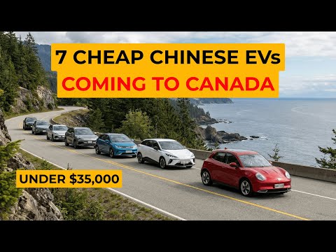 7 Cheap Chinese EVs Coming To Canada Under $35k