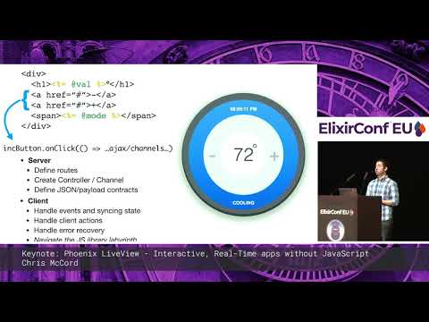 Chris McCord - Keynote: Phoenix LiveView - Interactive Apps without Javascript - ElixirConf EU 2019