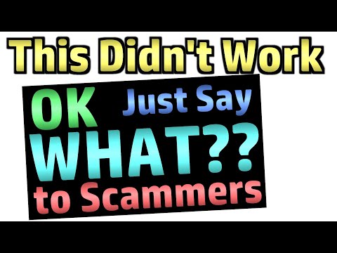 Just say 'WHAT?' to Scammers (Scambaiting) Also: is it Mostly Old People Who Get Scammed?