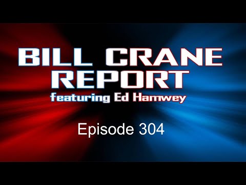 The Bill Crane Report - Episode 304