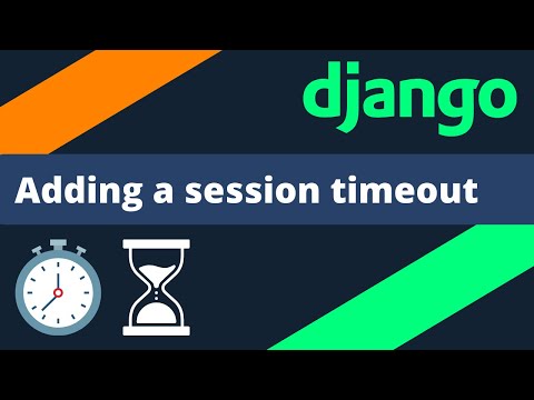 Adding a session timeout in Django