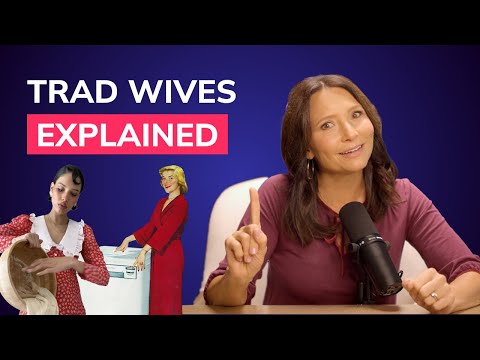 The TRUTH Behind Trad Wives.