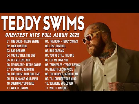 Teddy Swims Greatest Hits Full Album || Best Songs Collection | Lose Control, The Door...