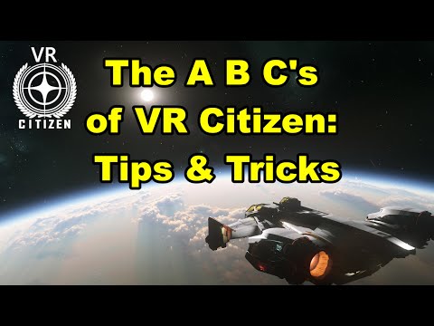 The ABCs of VR Citizen: Tips & Tricks