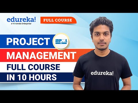Project Management Full Course [2024] -10 Hours | Project Management Tutorial for Beginners |Edureka