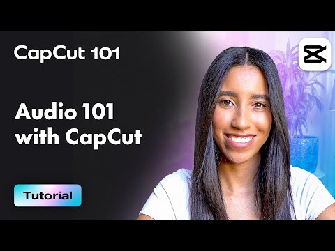 A Full Guide on How To Edit Your Audio in Your Videos | CapCut 101 | CapCut