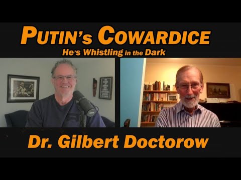 PUTIN'S COWARDICE /Dr. Gilbert Doctorow