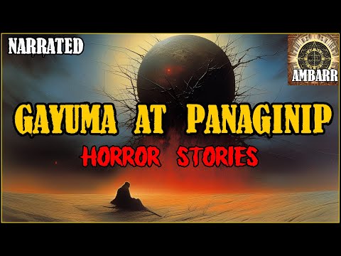 GAYUMA AT PANAGINIP HORROR STORIES | Kwentong Horror | True Horror Stories