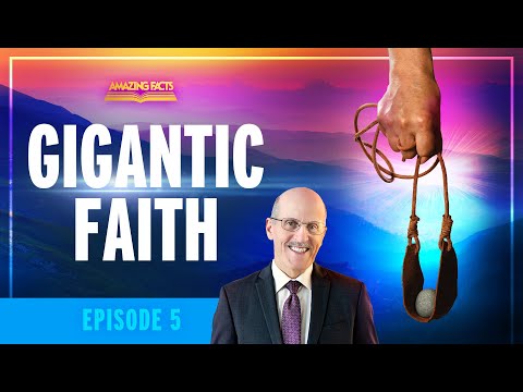 05 - Gigantic Faith | Doug Batchelor