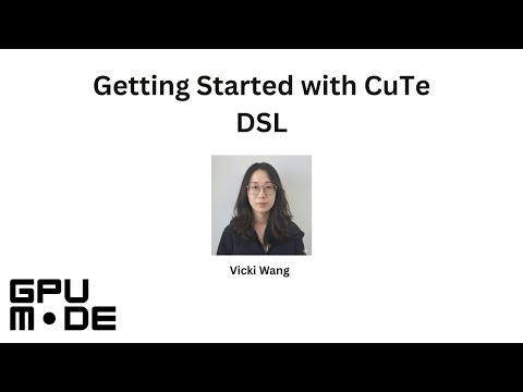 Lecture 86: Getting Started with CuTe DSL