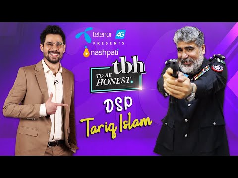 To Be Honest 3.0 Presented by Telenor 4G | DSP Tariq Islam | Tabish Hashmi | Nashpati Prime