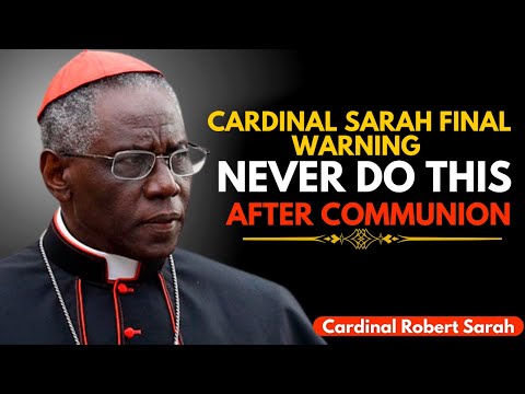 Never Do THIS After Communion — Cardinal Sarah’s Warning Will Shock You