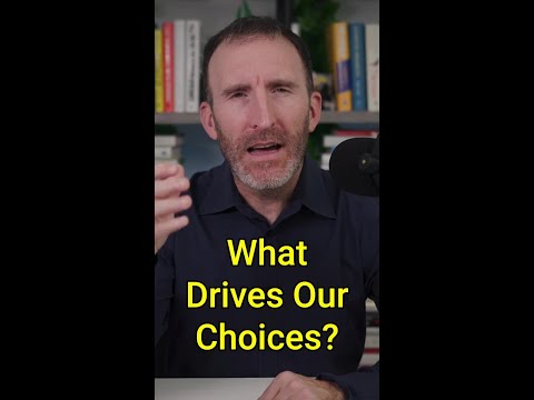 What Drives Our Choices?