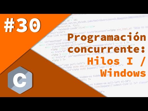 30- Programación avanzada en C - Programación concurrente: Hilos I / Windows
