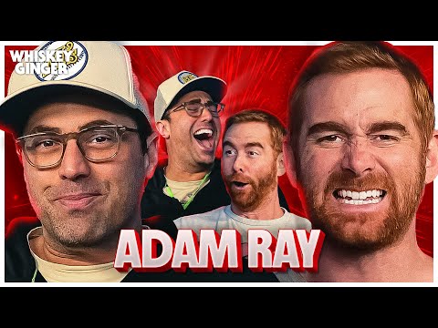 Adam Ray  | Whiskey Ginger with Andrew Santino #261