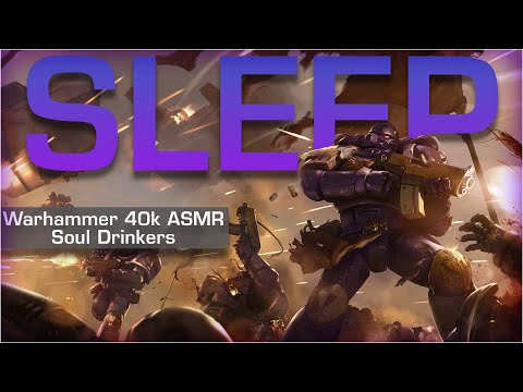 The Soul Drinkers ▶️ Warhammer 40k Lore To Sleep To